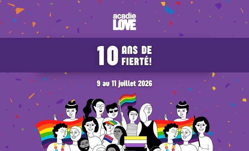 10 ans de fierté avec Acadie Love : une édition anniversaire d’exception